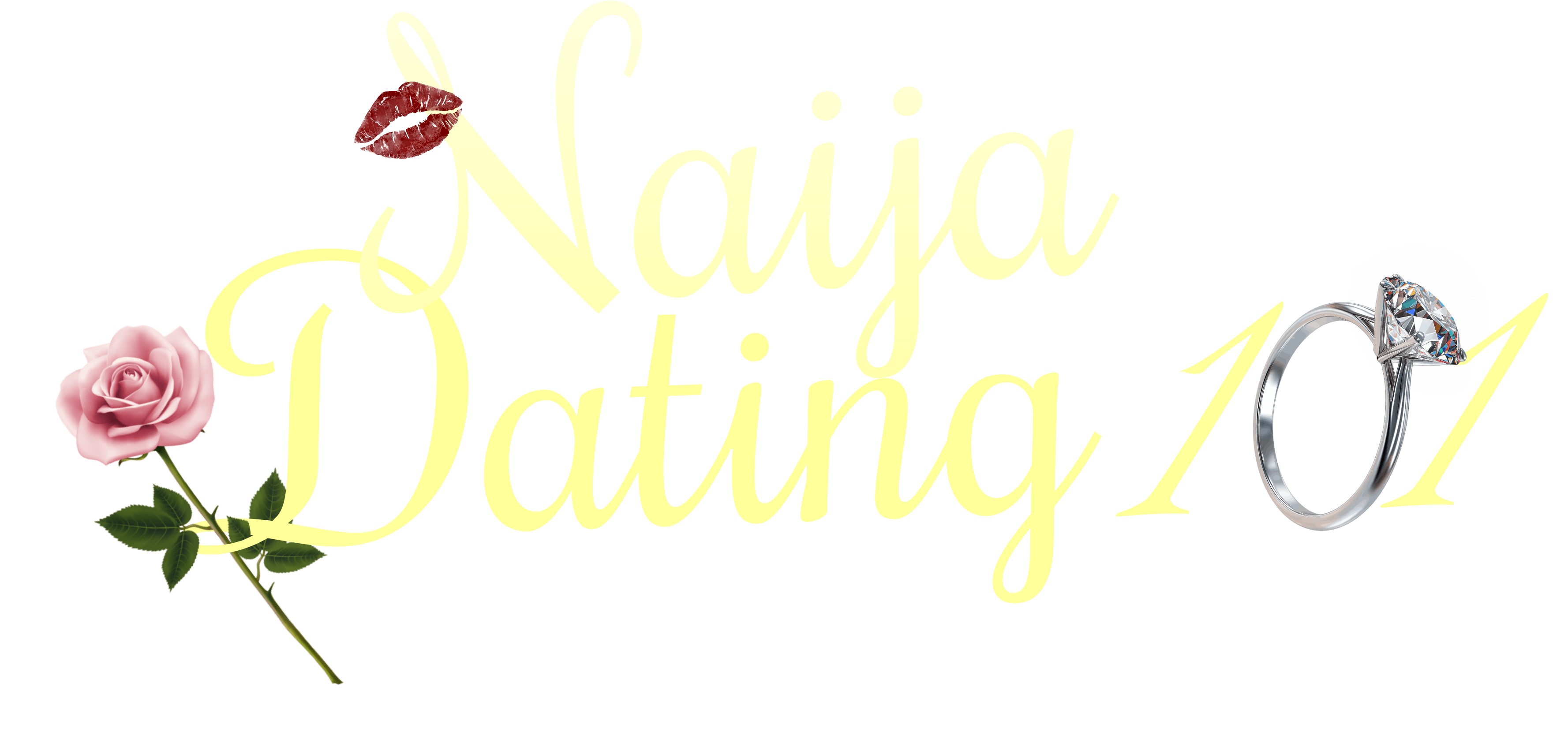 Text graphic with 'Naija Dating 101' in stylish font, featuring a rose and a diamond ring.