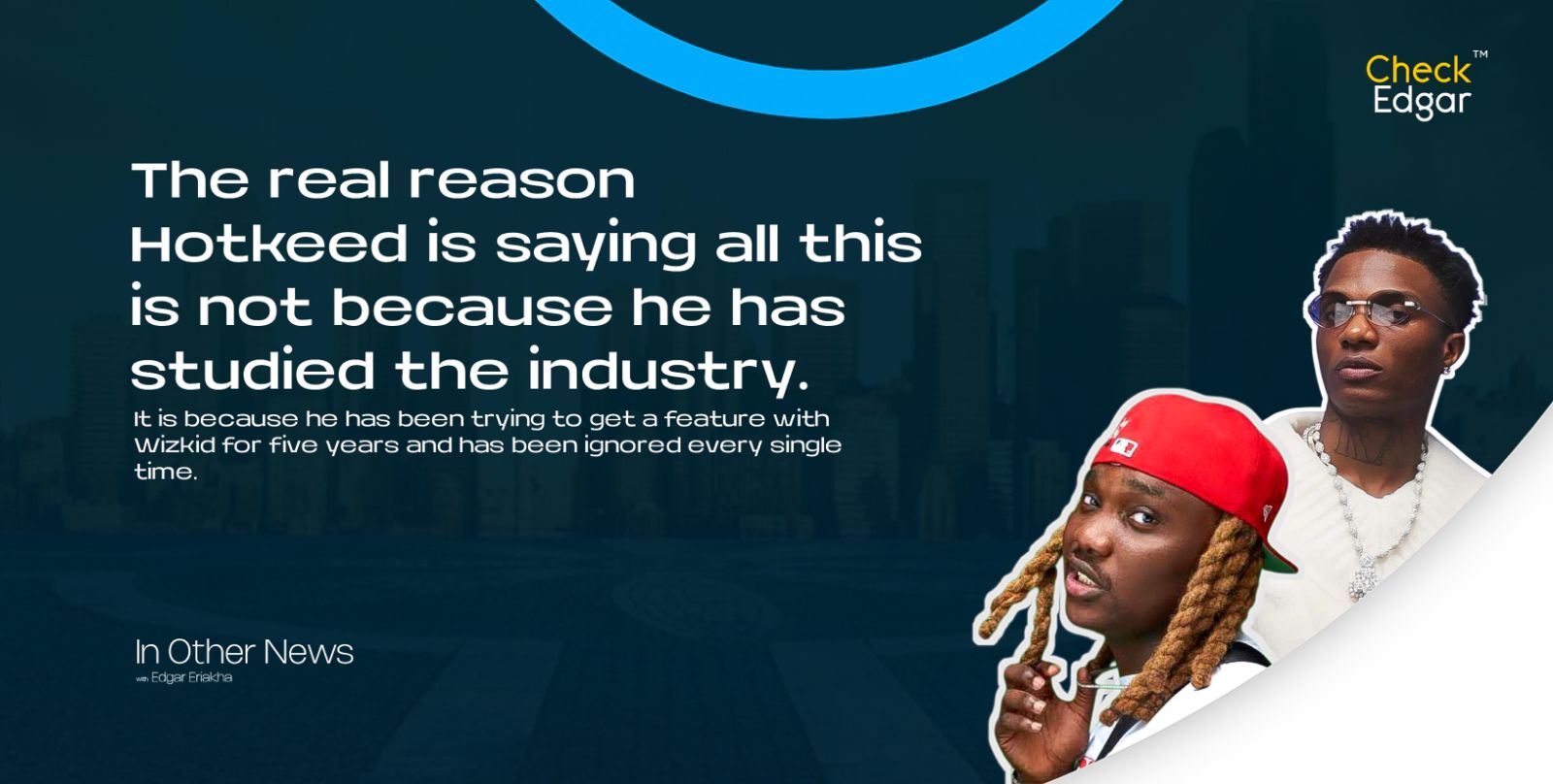 Hotkeed is shown with long hair and a red cap, while Wizkid appears in sunglasses and a white outfit, both in vibrant colours.