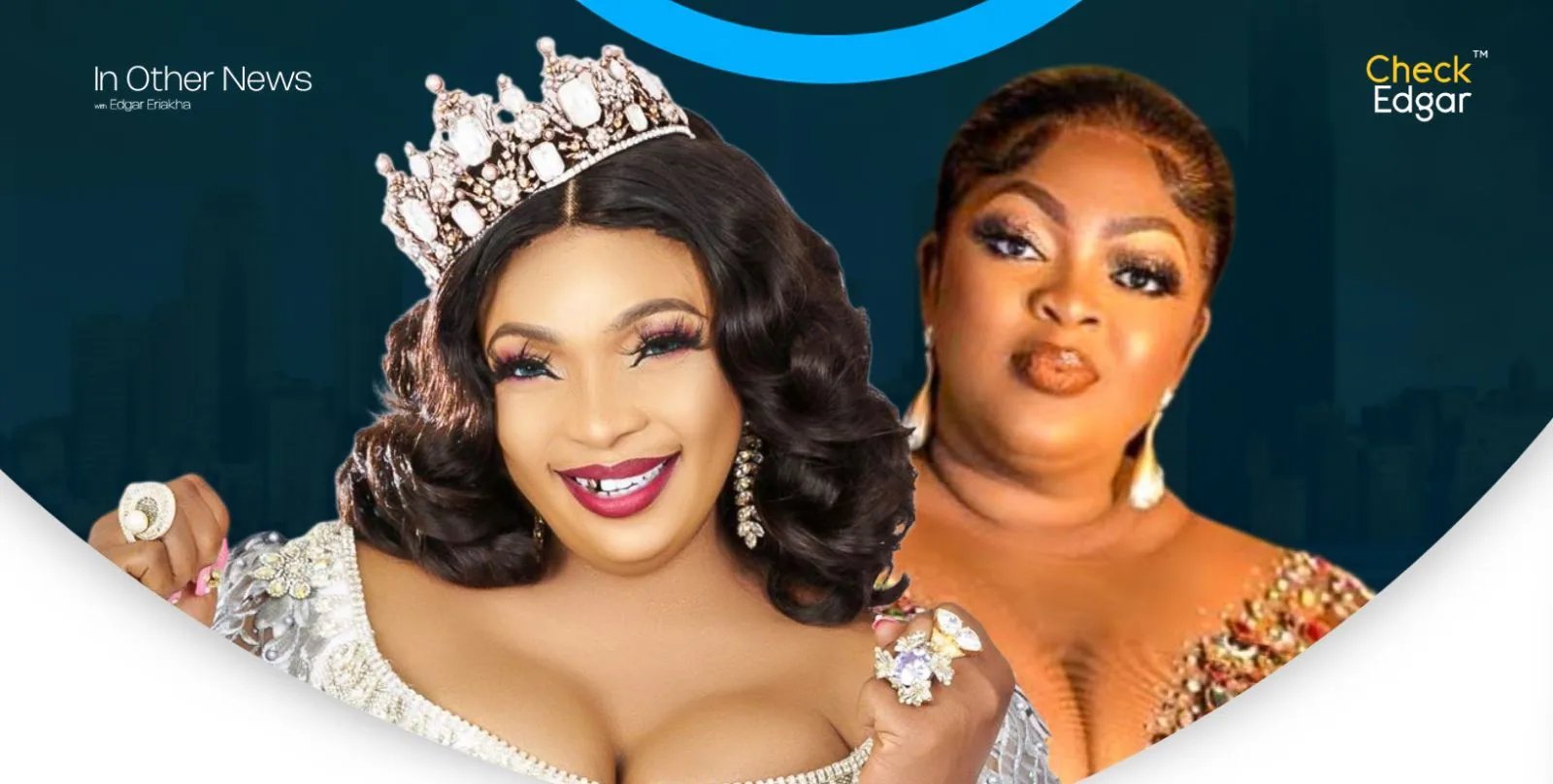 Laide Bakare wearing a crown and glamorous outfit, Eniola Badmus with bold makeup and earrings.