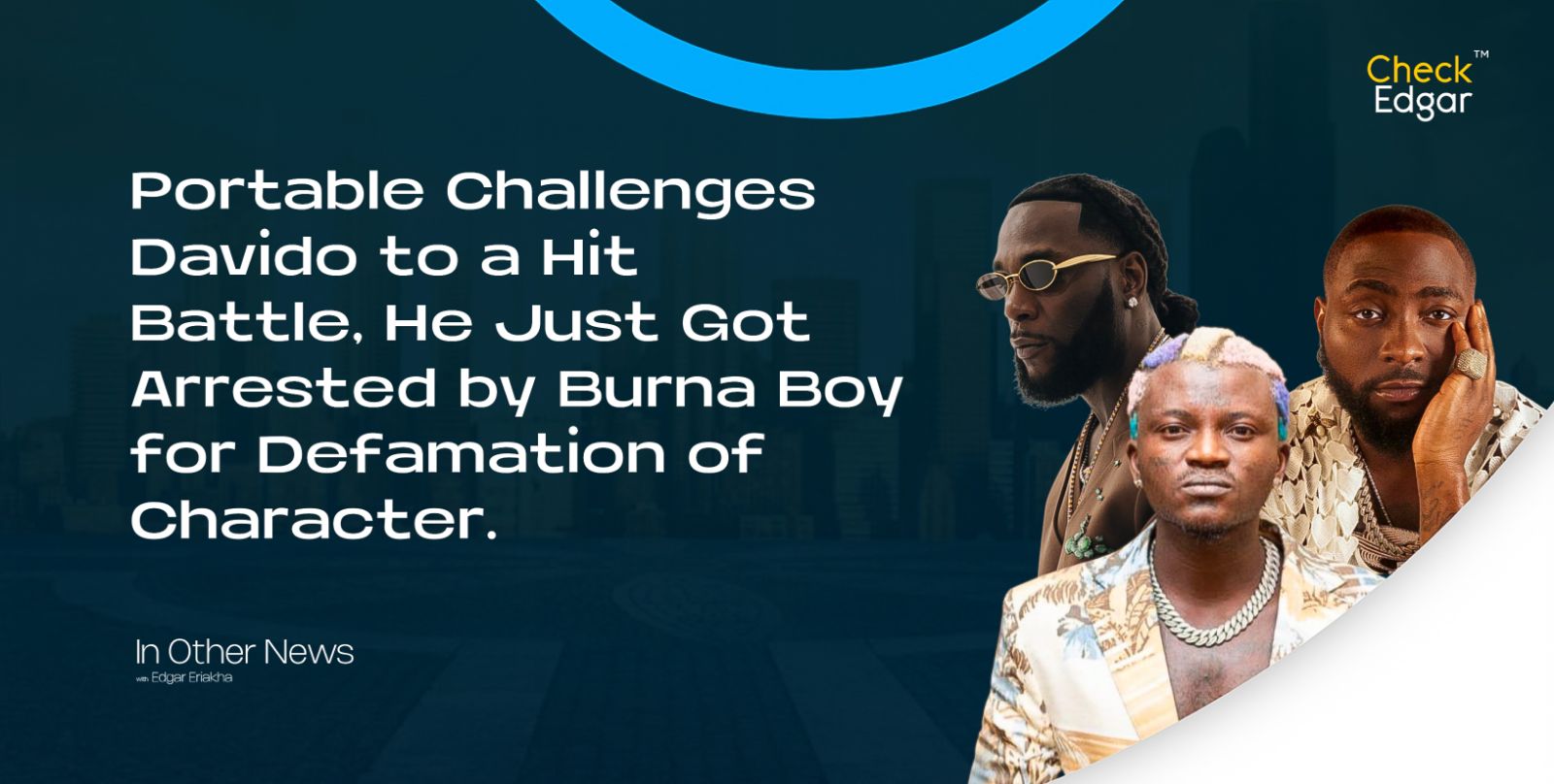 Cover image for “Portable Challenges Davido to a Hit Battle, He Just Got Arrested by Burna Boy for Defamation of Character.”