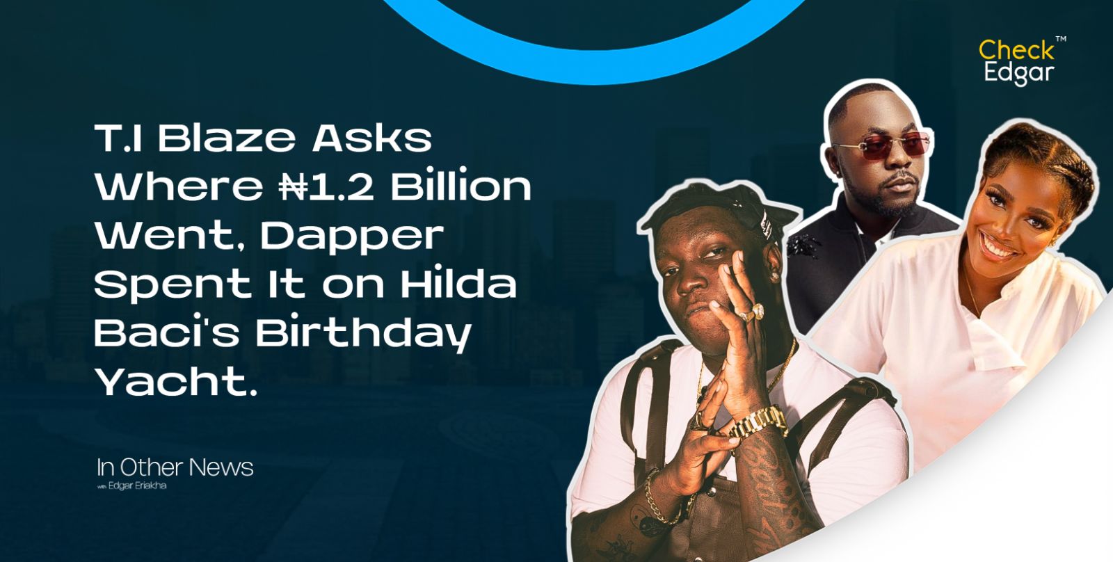 Cover image for “T.I Blaze Asks Where ₦1.2 Billion Went, Dapper Spent It on Hilda Baci's Birthday Yacht.”