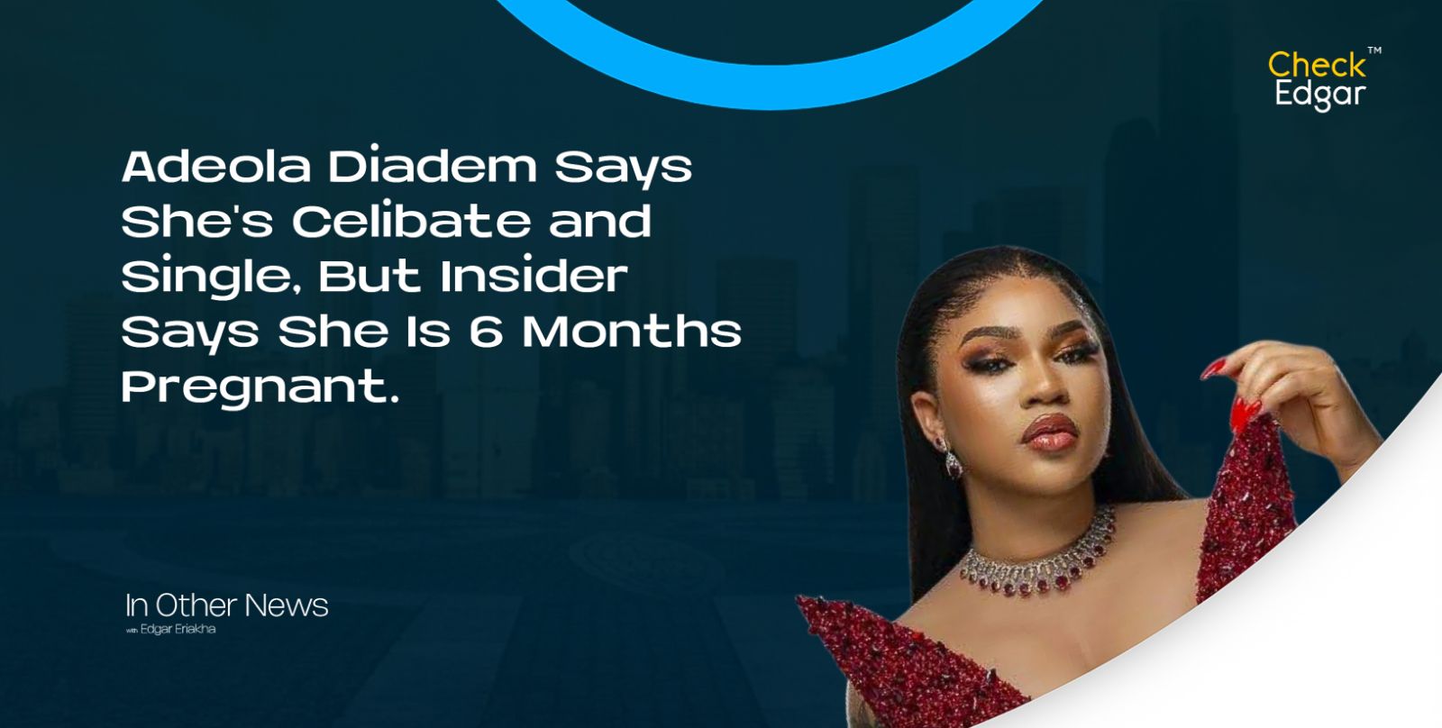 Cover image for “Adeola Diadem Says She's Celibate and Single, But Insider Says She Is 6 Months Pregnant.”